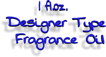 1 oz Designer Type Fragrance Oil