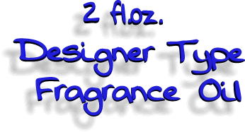 2 oz Designer Type Fragrance Oil