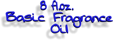 8 oz  Basic Fragrance Oil