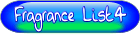 Click to go to the Fragrance List4 Page