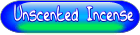 Click to go to the Unscented Incense Page